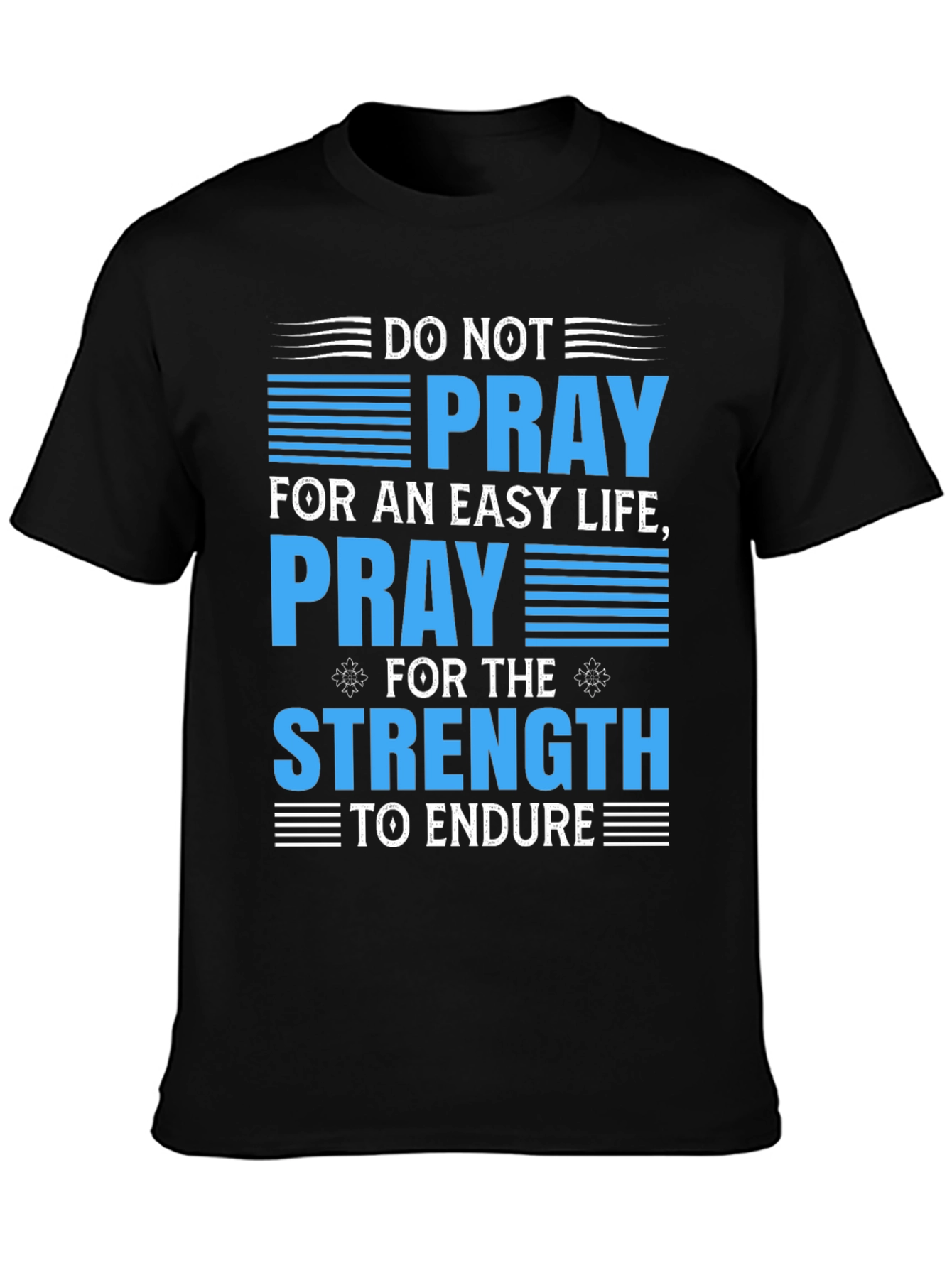 Inspirational T-Shirt: Pray for Strength