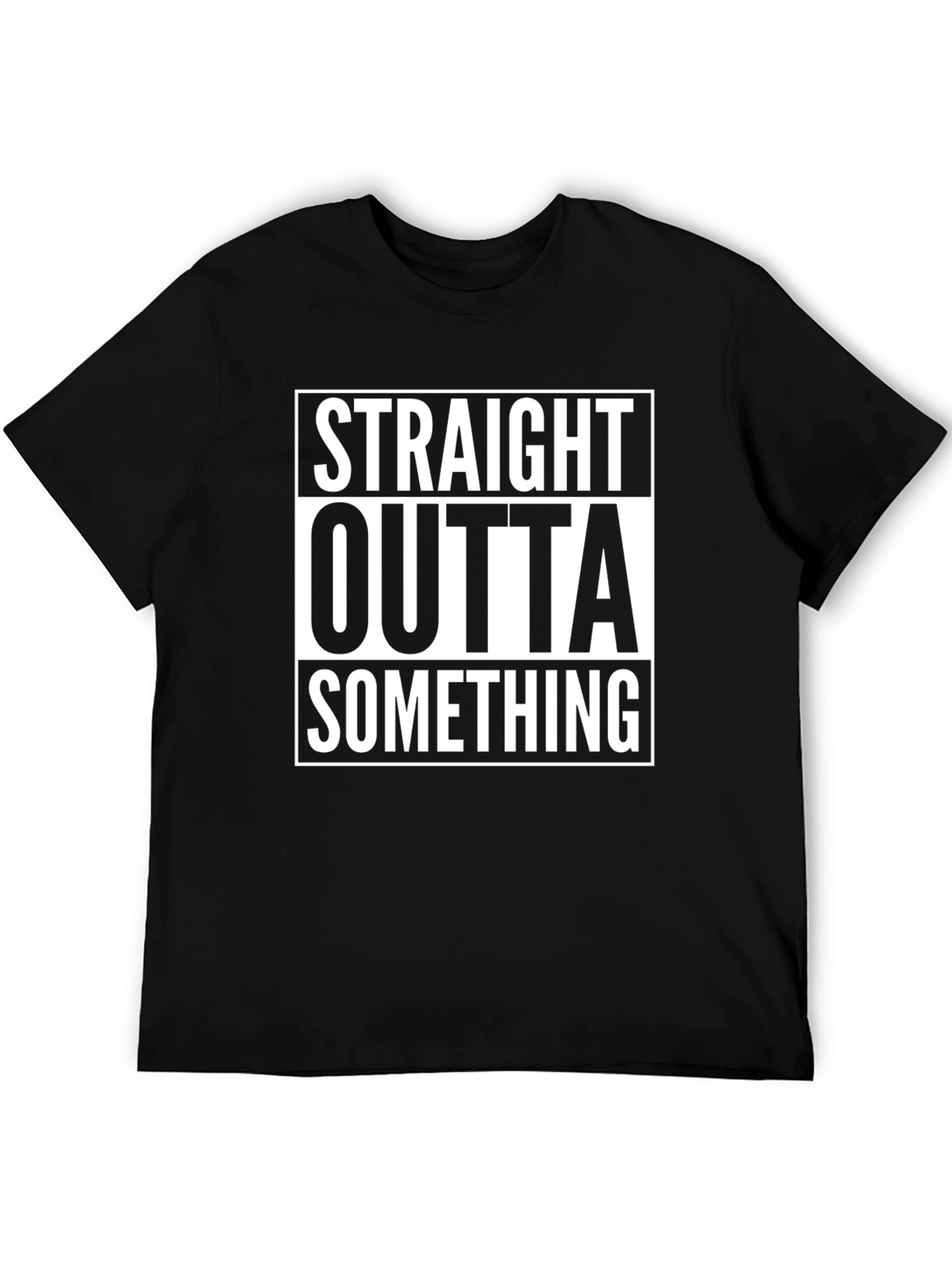 Straight Outta Something Graphic T-Shirt