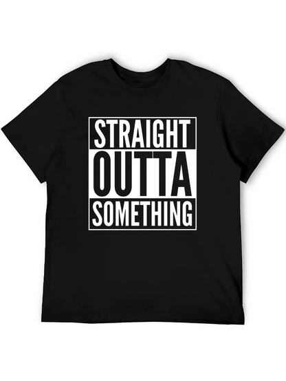 Straight Outta Something Graphic T-Shirt