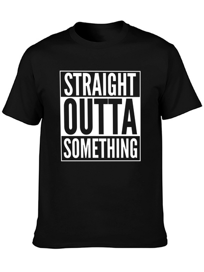 Straight Outta Something Graphic T-Shirt