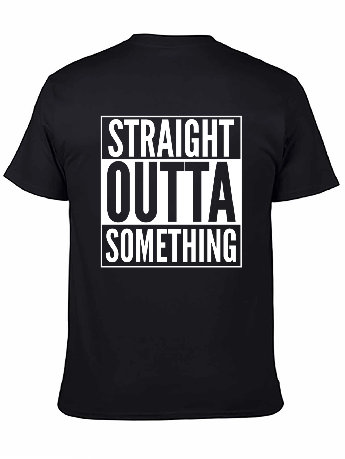 Straight Outta Something Graphic T-Shirt