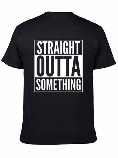 Straight Outta Something Graphic T-Shirt