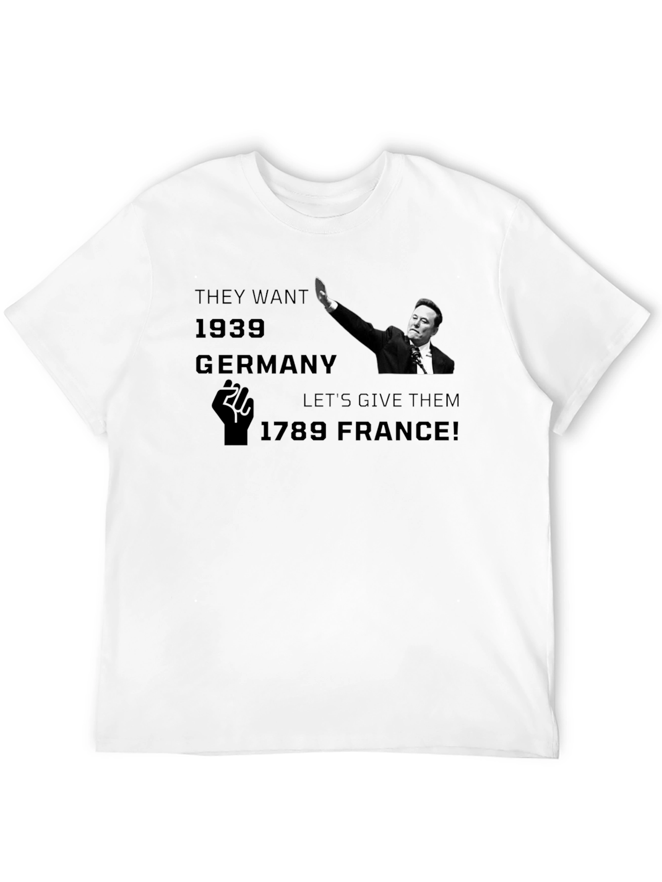 Political Statement T-Shirt: 1939 Germany vs 1789 France