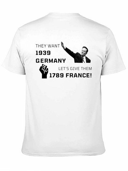 Political Statement T-Shirt: 1939 Germany vs 1789 France