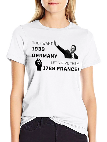 Political Statement T-Shirt: 1939 Germany vs 1789 France