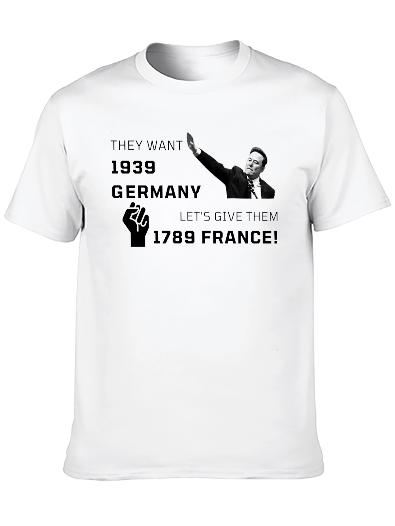 Political Statement T-Shirt: 1939 Germany vs 1789 France