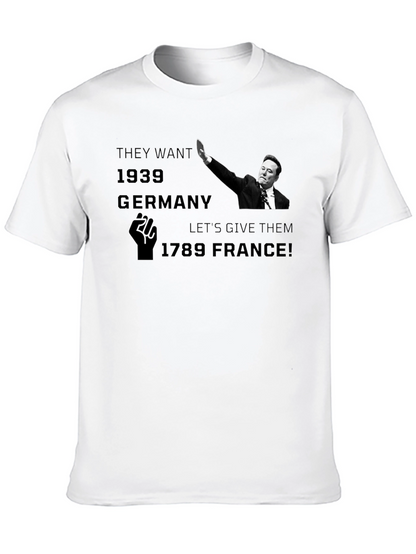 Political Statement T-Shirt: 1939 Germany vs 1789 France