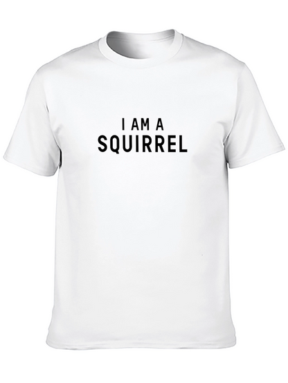 I Am A Squirrel Graphic T-Shirt