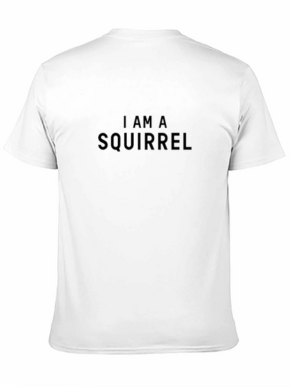 I Am A Squirrel Graphic T-Shirt
