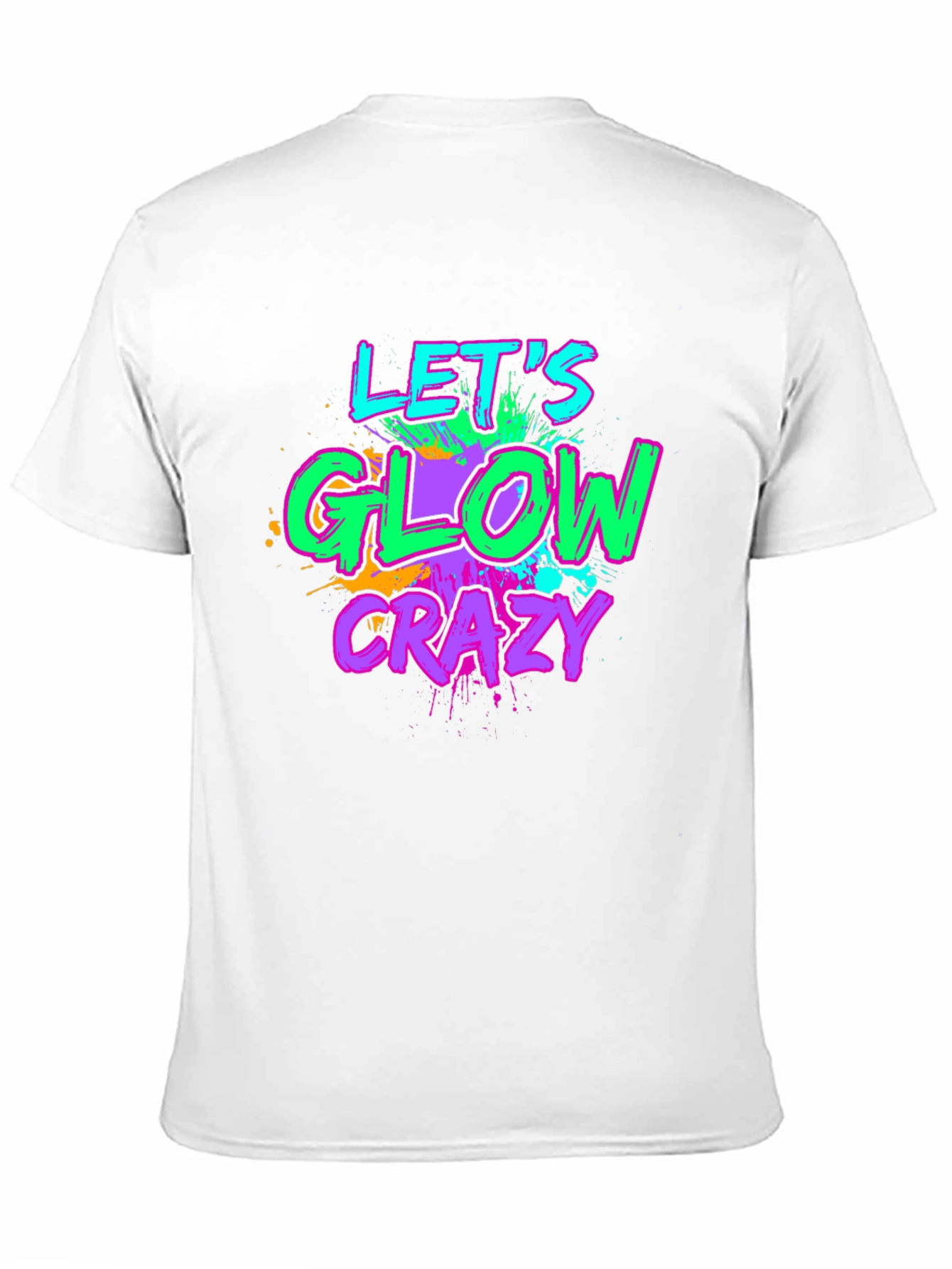 Lets Glow Crazy Graphic Tee