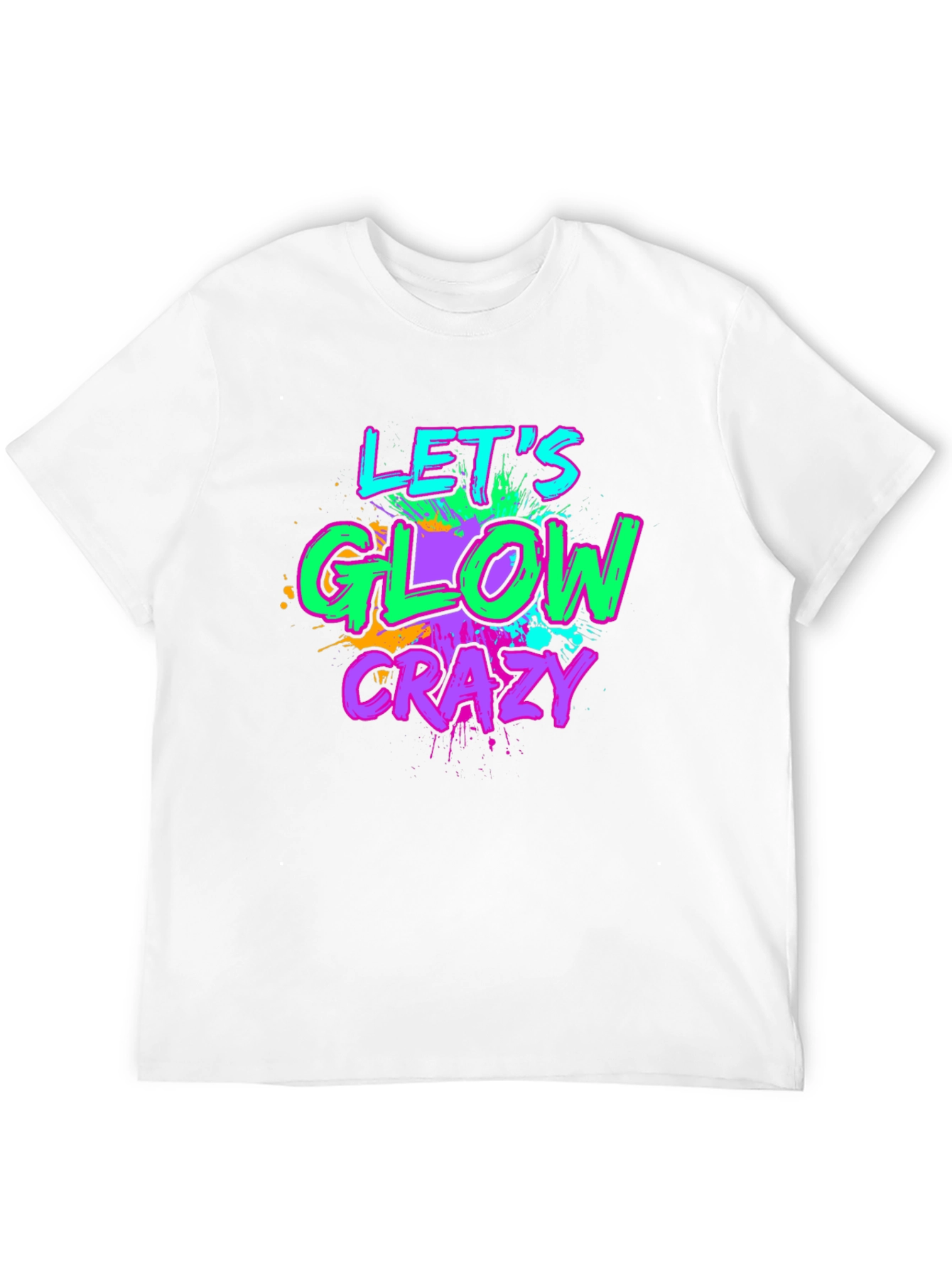 Lets Glow Crazy Graphic Tee