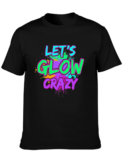 Lets Glow Crazy Graphic Tee
