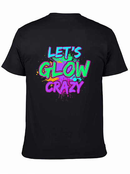 Lets Glow Crazy Graphic Tee