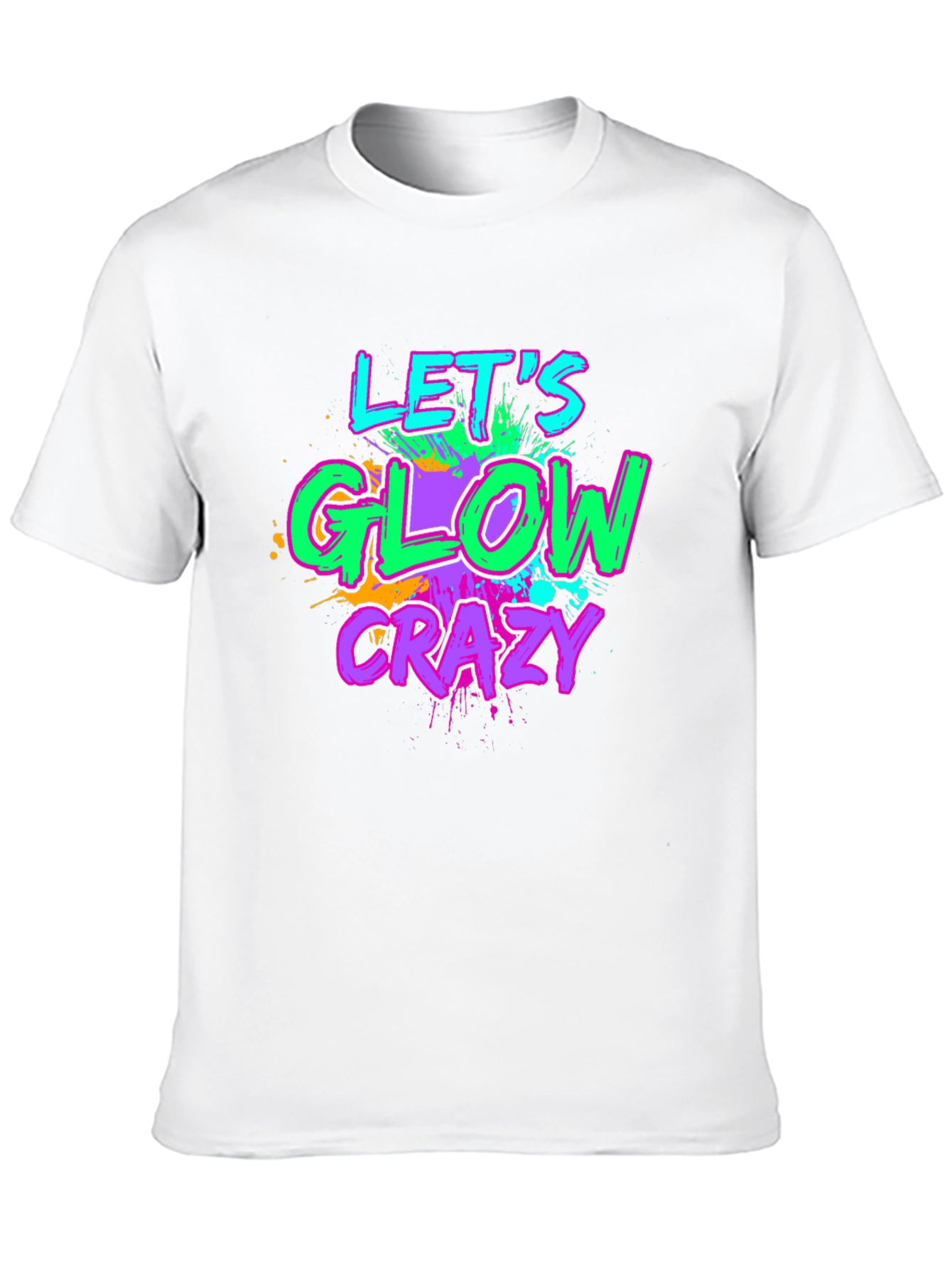 Lets Glow Crazy Graphic Tee
