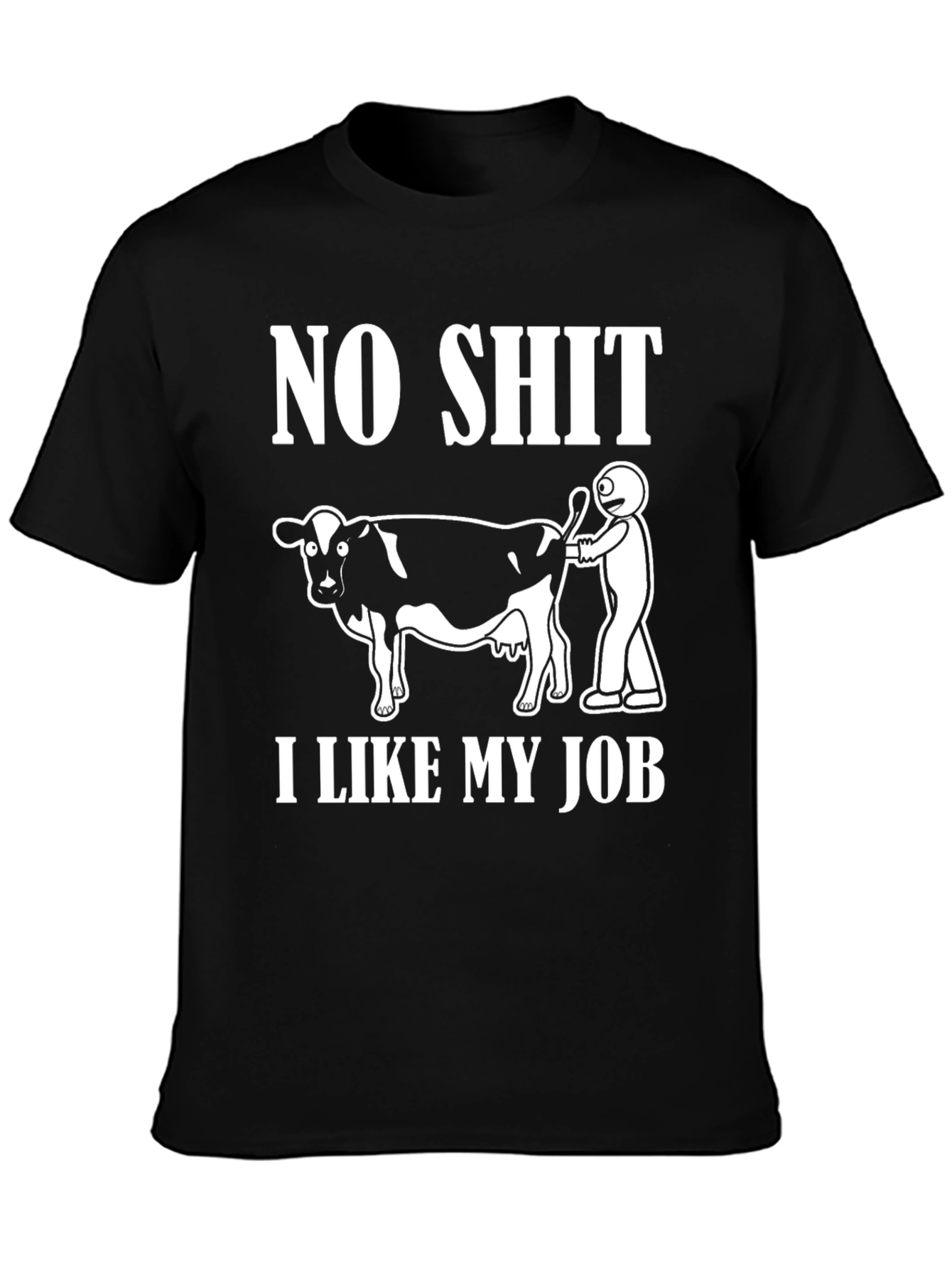 No Shit I Like My Job Funny Cow T-Shirt