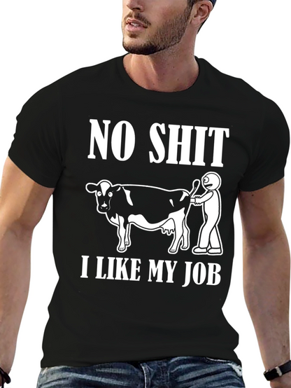 No Shit I Like My Job Funny Cow T-Shirt