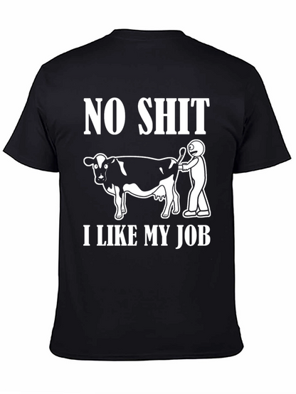 No Shit I Like My Job Funny Cow T-Shirt