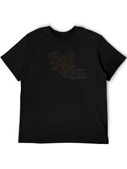Ball is Life Podcast T-Shirt
