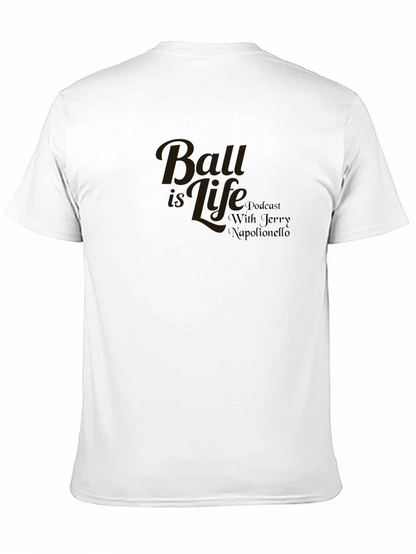 Ball is Life Podcast T-Shirt