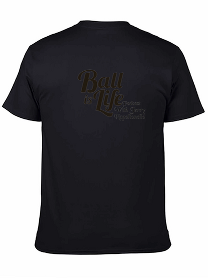Ball is Life Podcast T-Shirt