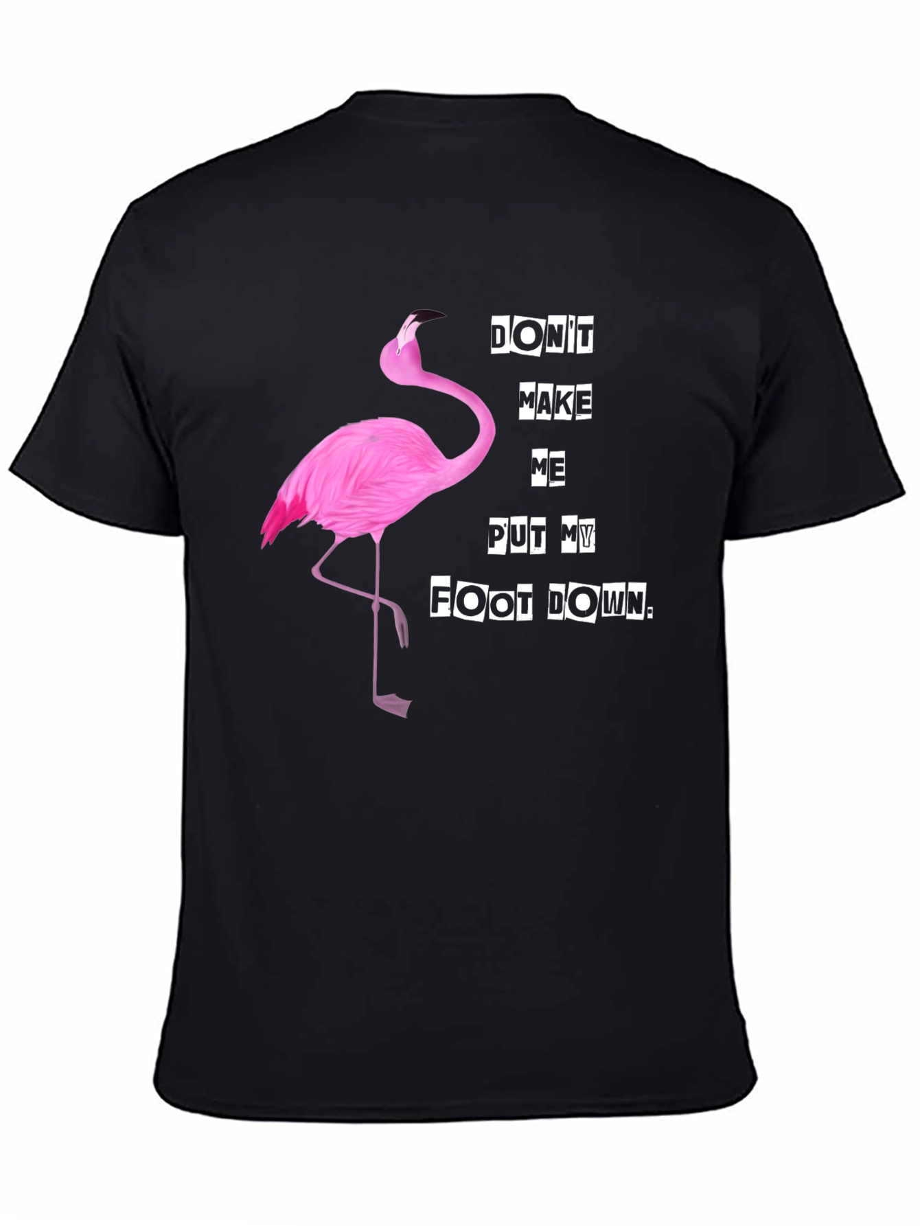 Funny Flamingo T-Shirt - Dont Make Me... Slogan