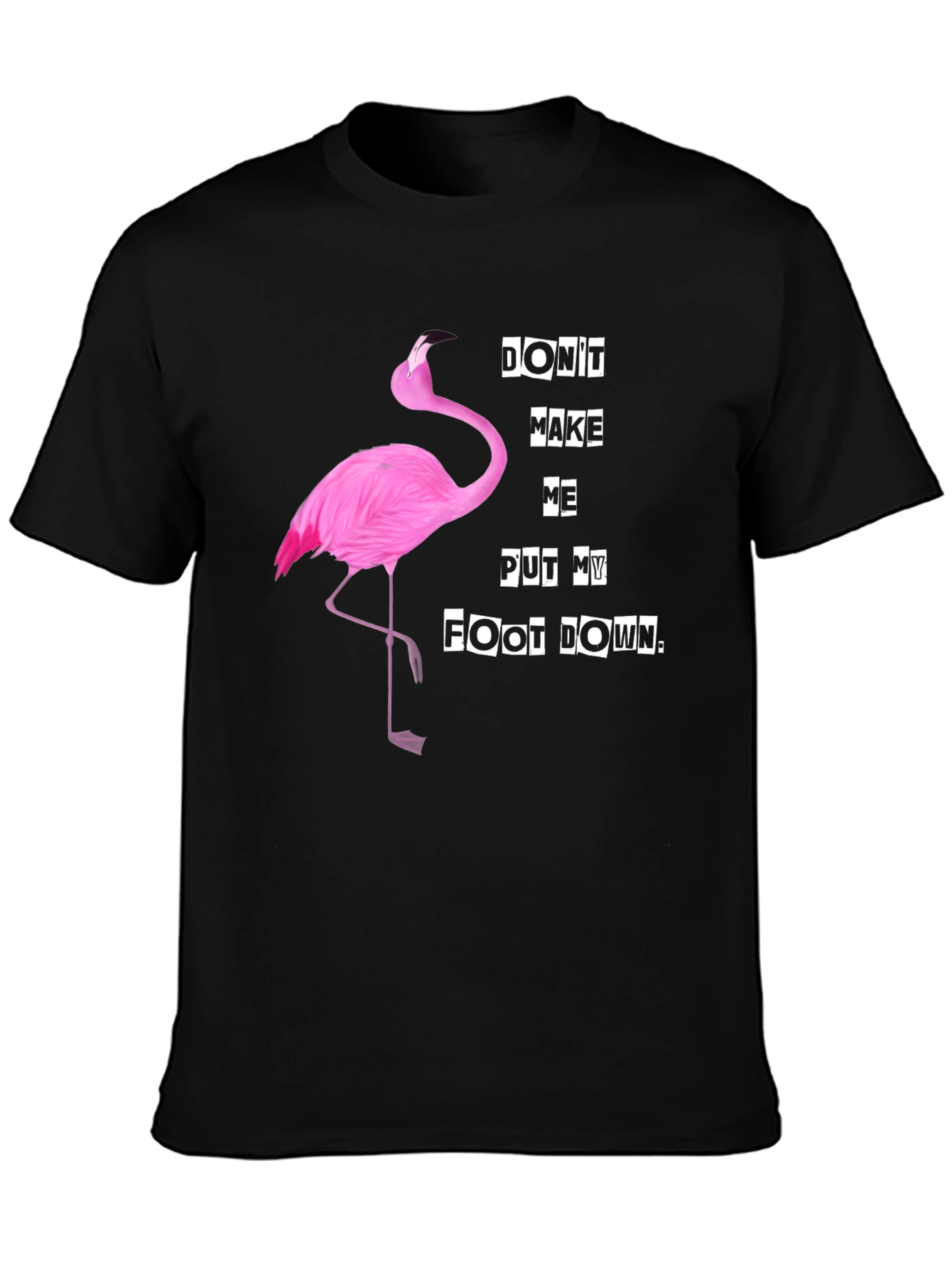 Funny Flamingo T-Shirt - Dont Make Me... Slogan