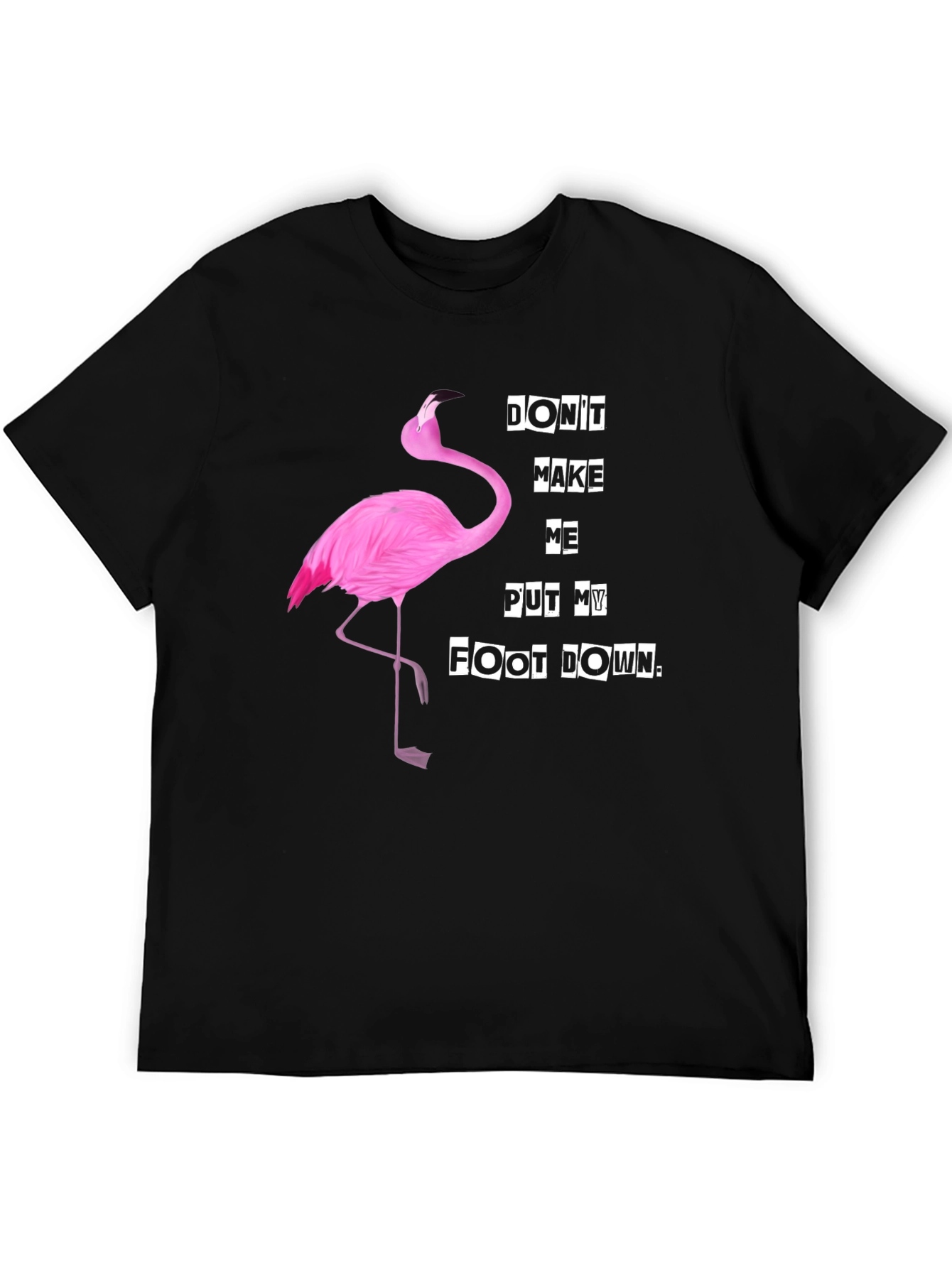 Funny Flamingo T-Shirt - Dont Make Me... Slogan