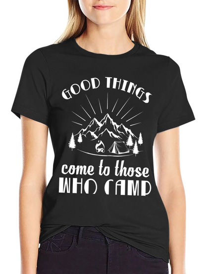 Good Things Come to Those Who Camp Black T-Shirt