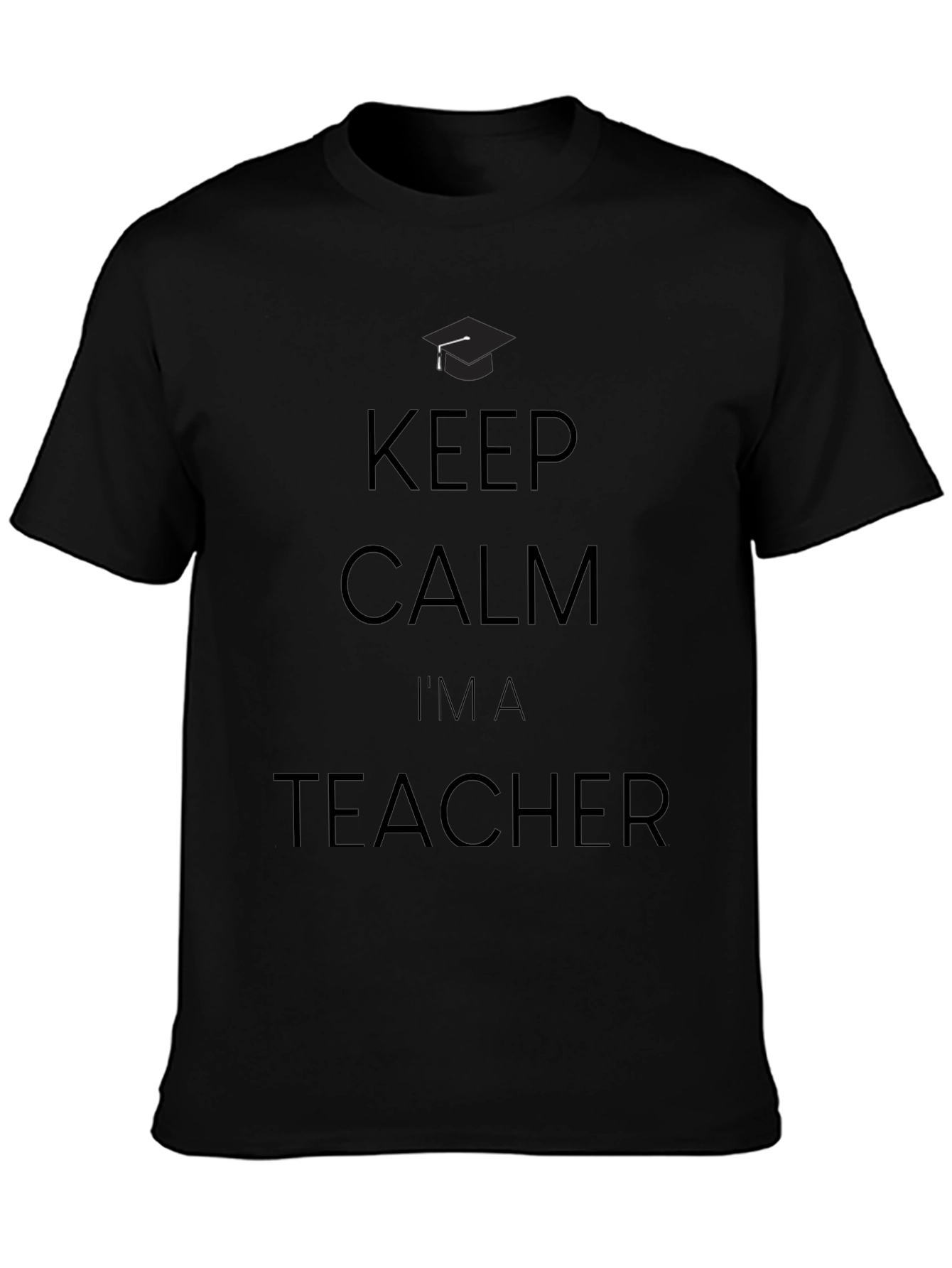 Keep Calm Im A Teacher T-Shirt
