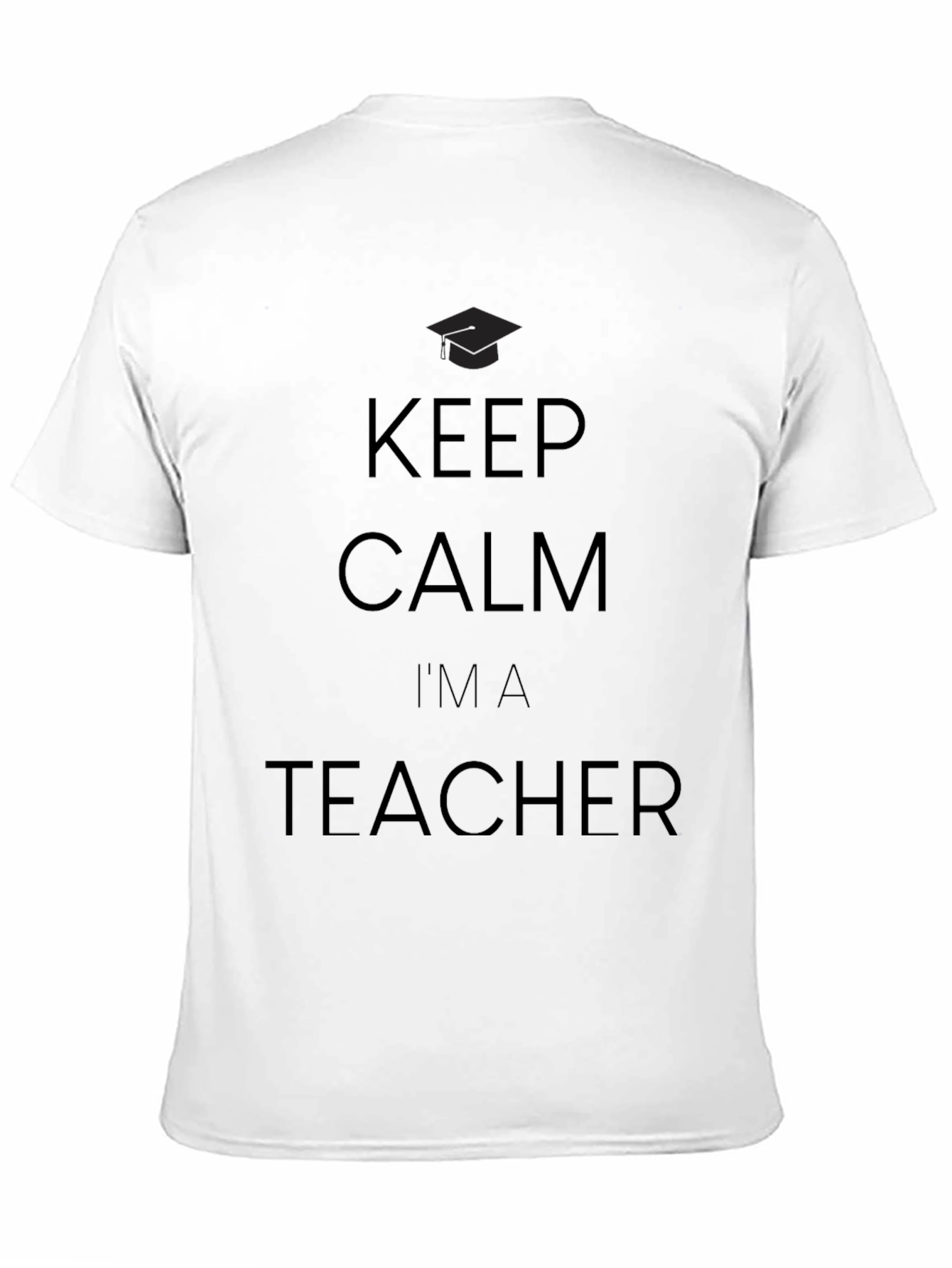 Keep Calm Im A Teacher T-Shirt