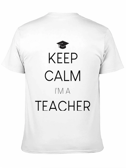 Keep Calm Im A Teacher T-Shirt
