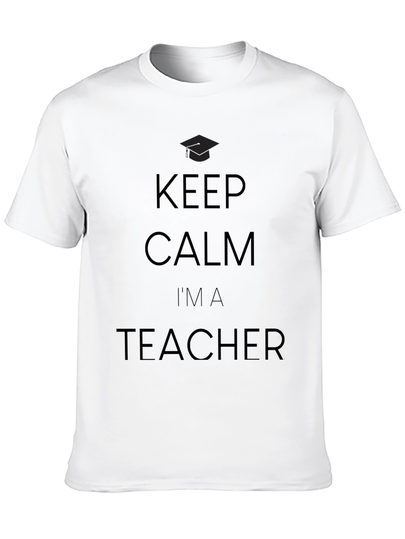 Keep Calm Im A Teacher T-Shirt