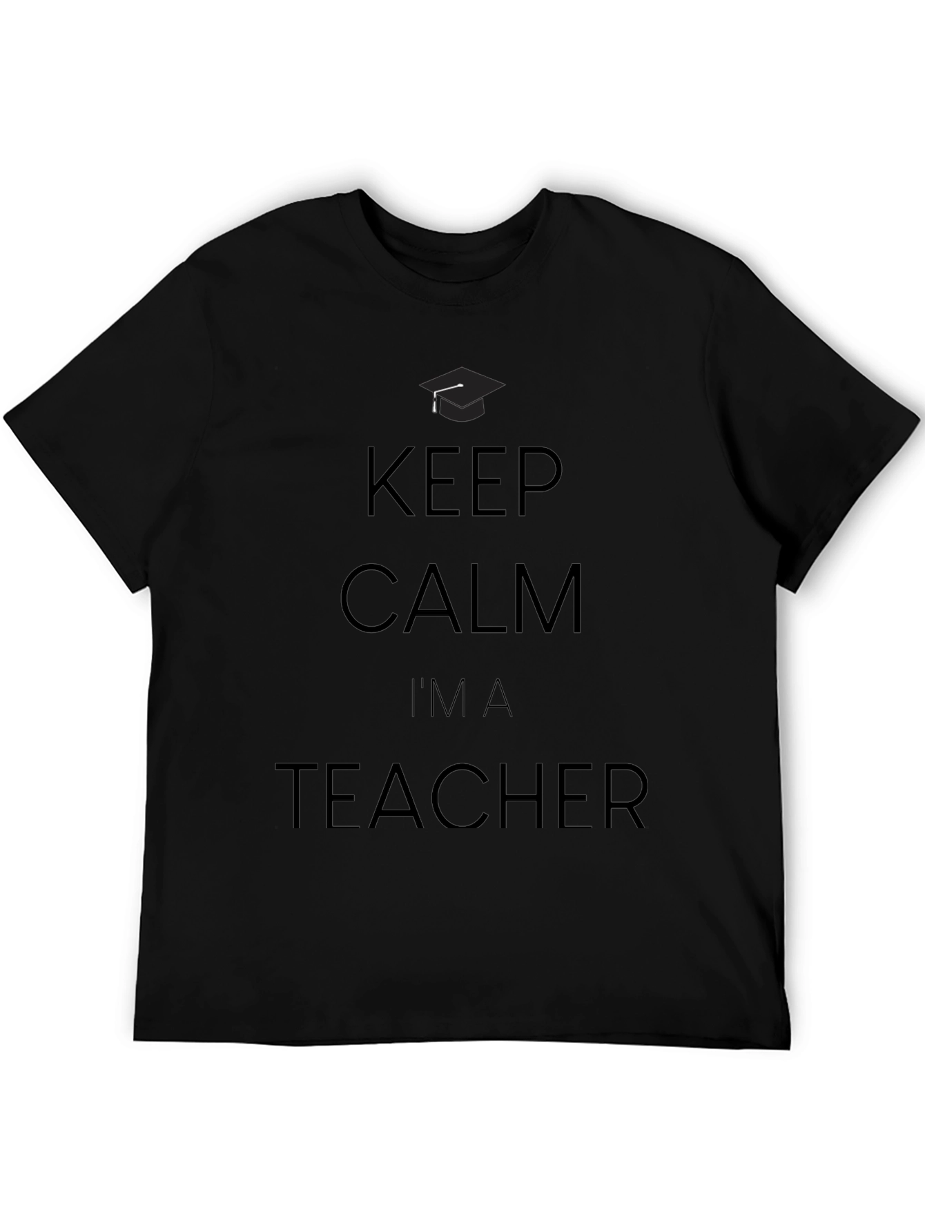 Keep Calm Im A Teacher T-Shirt