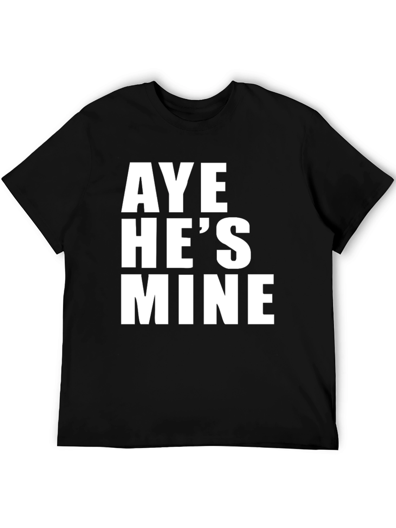 Aye Hes Mine Graphic Tee