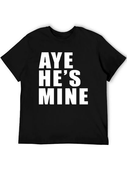 Aye Hes Mine Graphic Tee