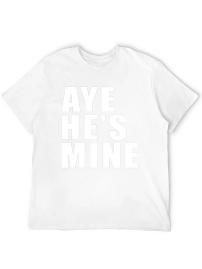 Aye Hes Mine Graphic Tee