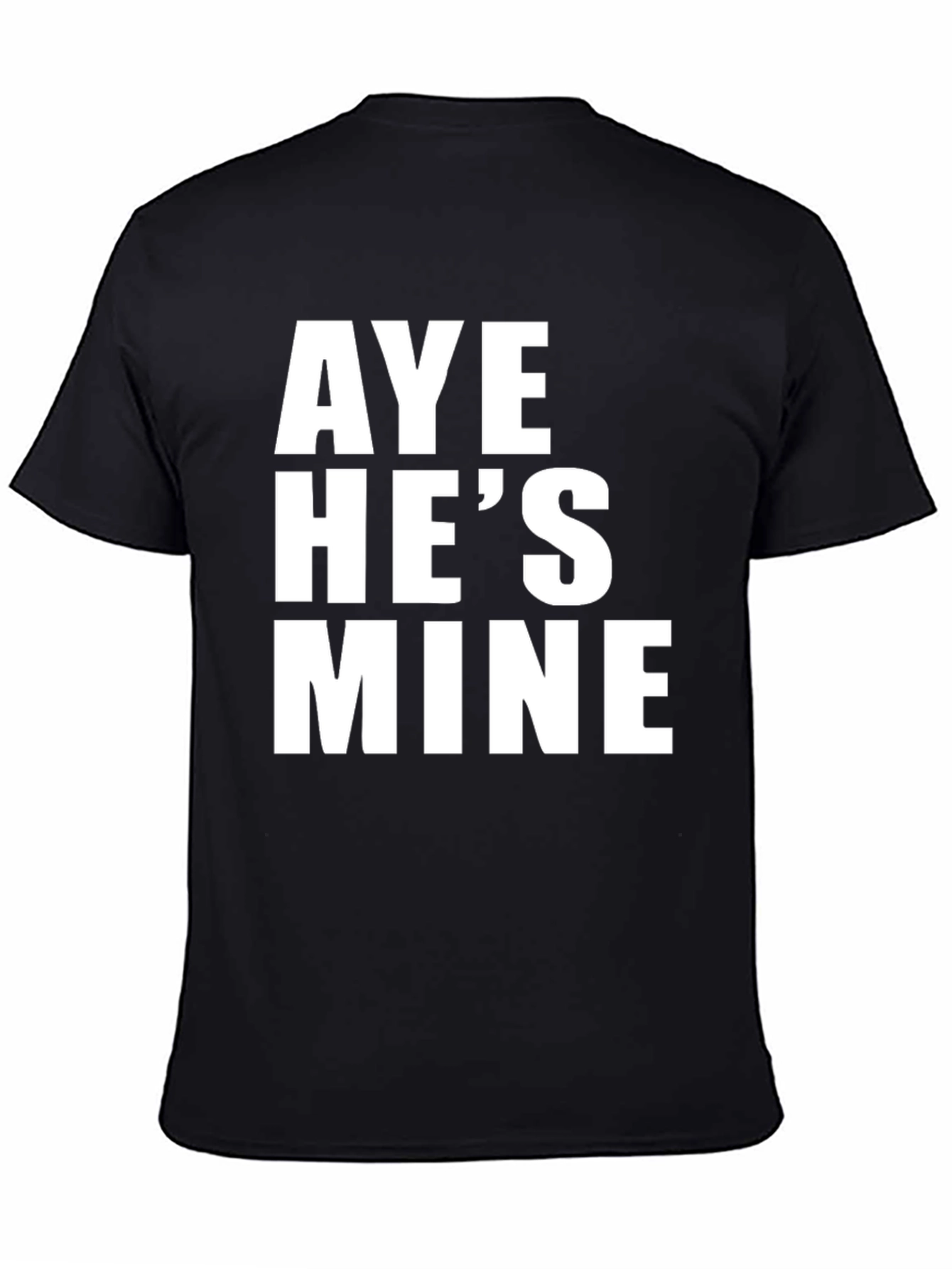 Aye Hes Mine Graphic Tee