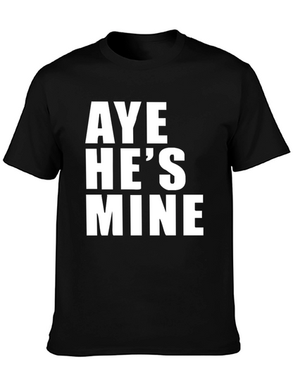 Aye Hes Mine Graphic Tee