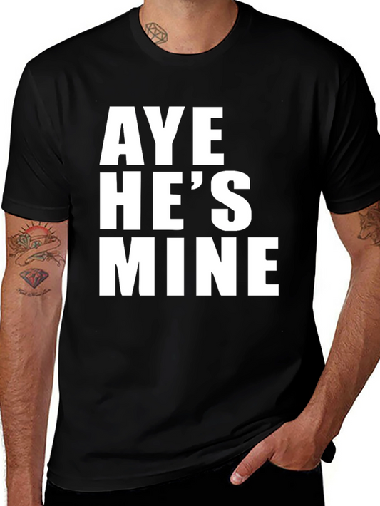 Aye Hes Mine Graphic Tee