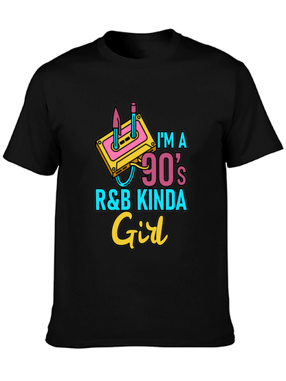 Im a 90s R&B Kinda Girl Black T-Shirt