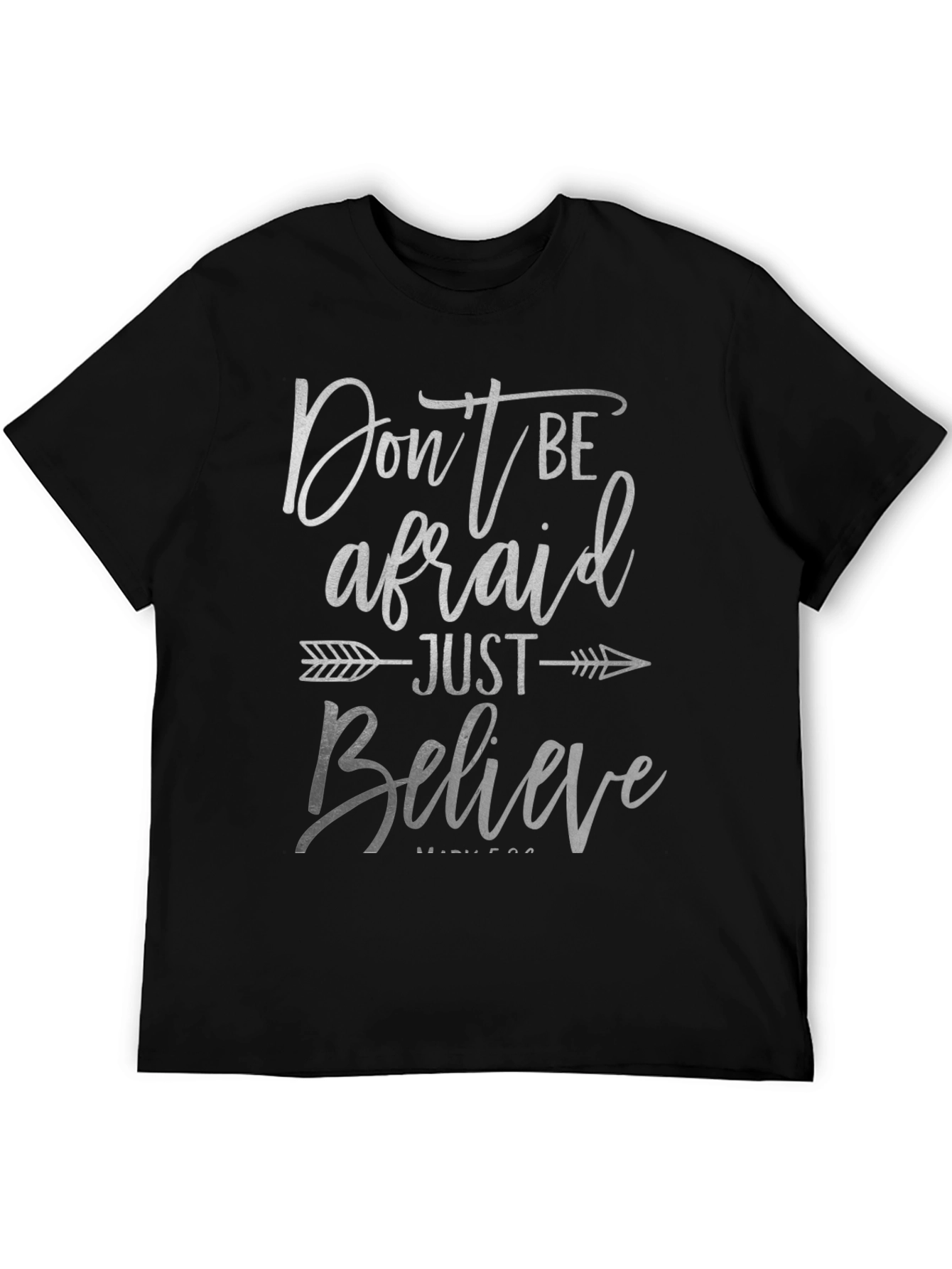 Dont Be Afraid Just Believe T-Shirt