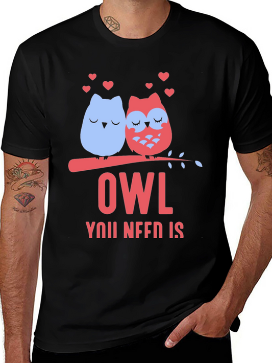 Cute Owl Lover T-Shirt - All You Need is Owl!