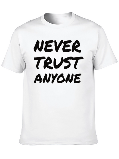 Never Trust Anyone T-Shirt - Bold Statement Tee