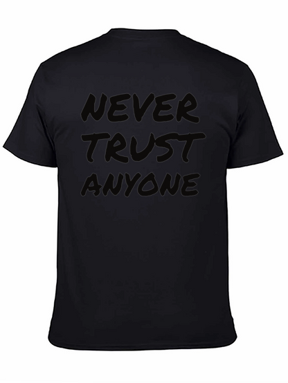Never Trust Anyone T-Shirt - Bold Statement Tee