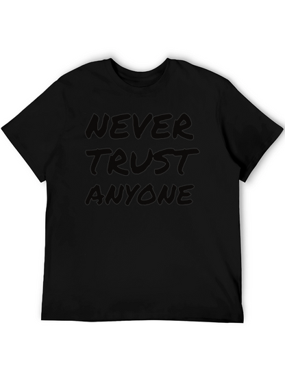 Never Trust Anyone T-Shirt - Bold Statement Tee