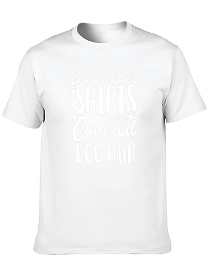 Dog Hair T-Shirt: Funny Pet Lover Tee