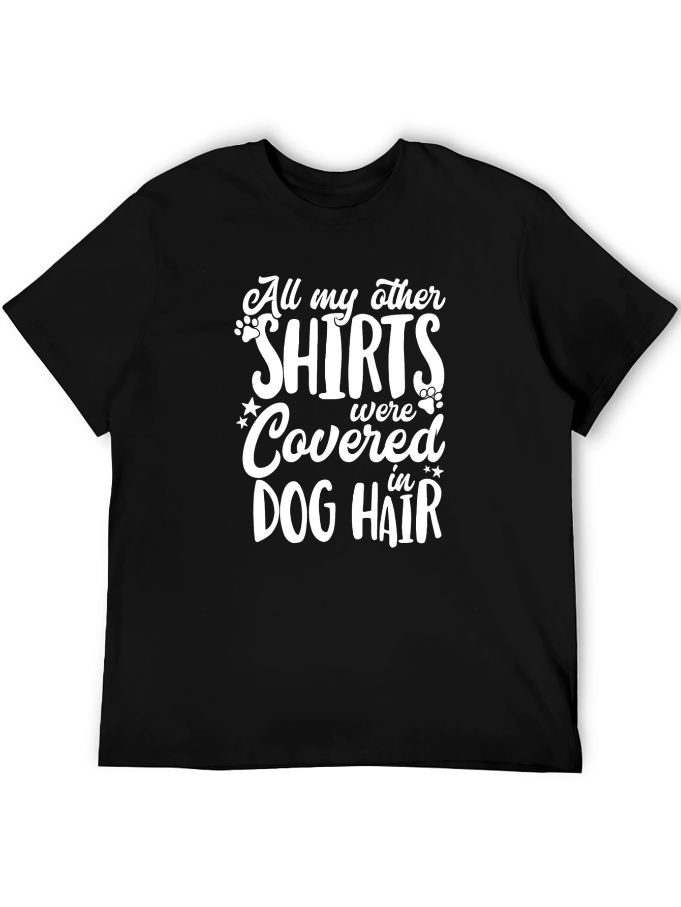 Dog Hair T-Shirt: Funny Pet Lover Tee