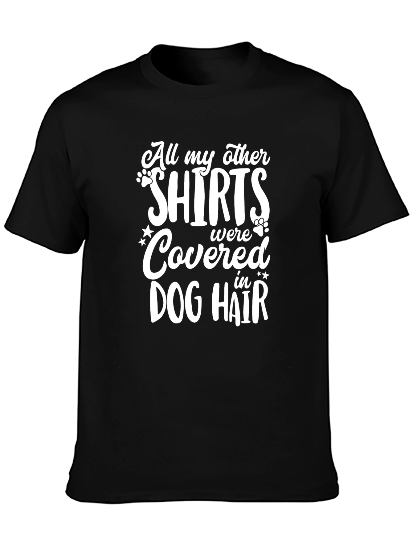 Dog Hair T-Shirt: Funny Pet Lover Tee