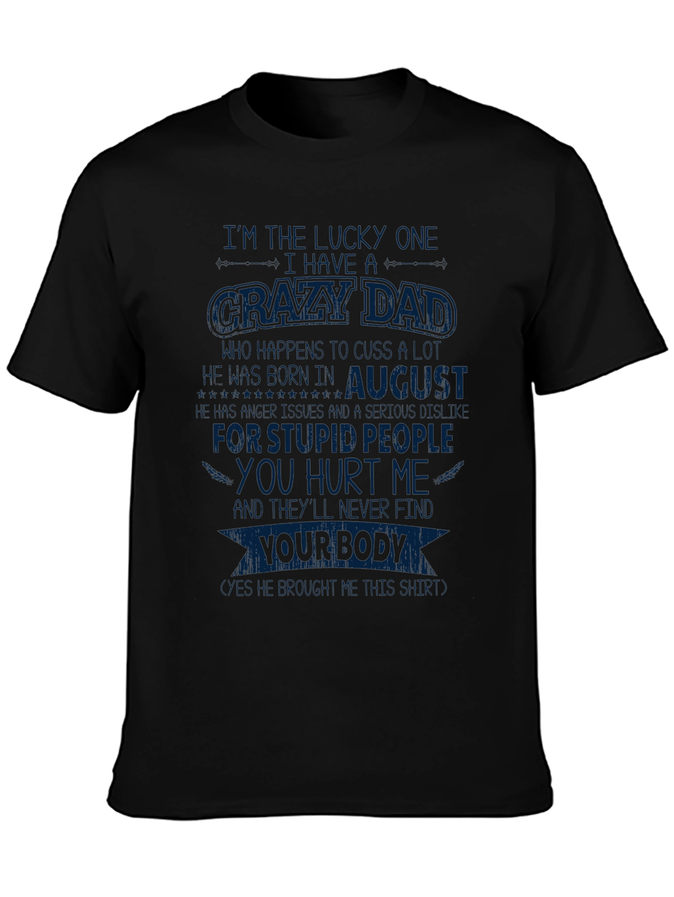 Crazy August Dad T-Shirt