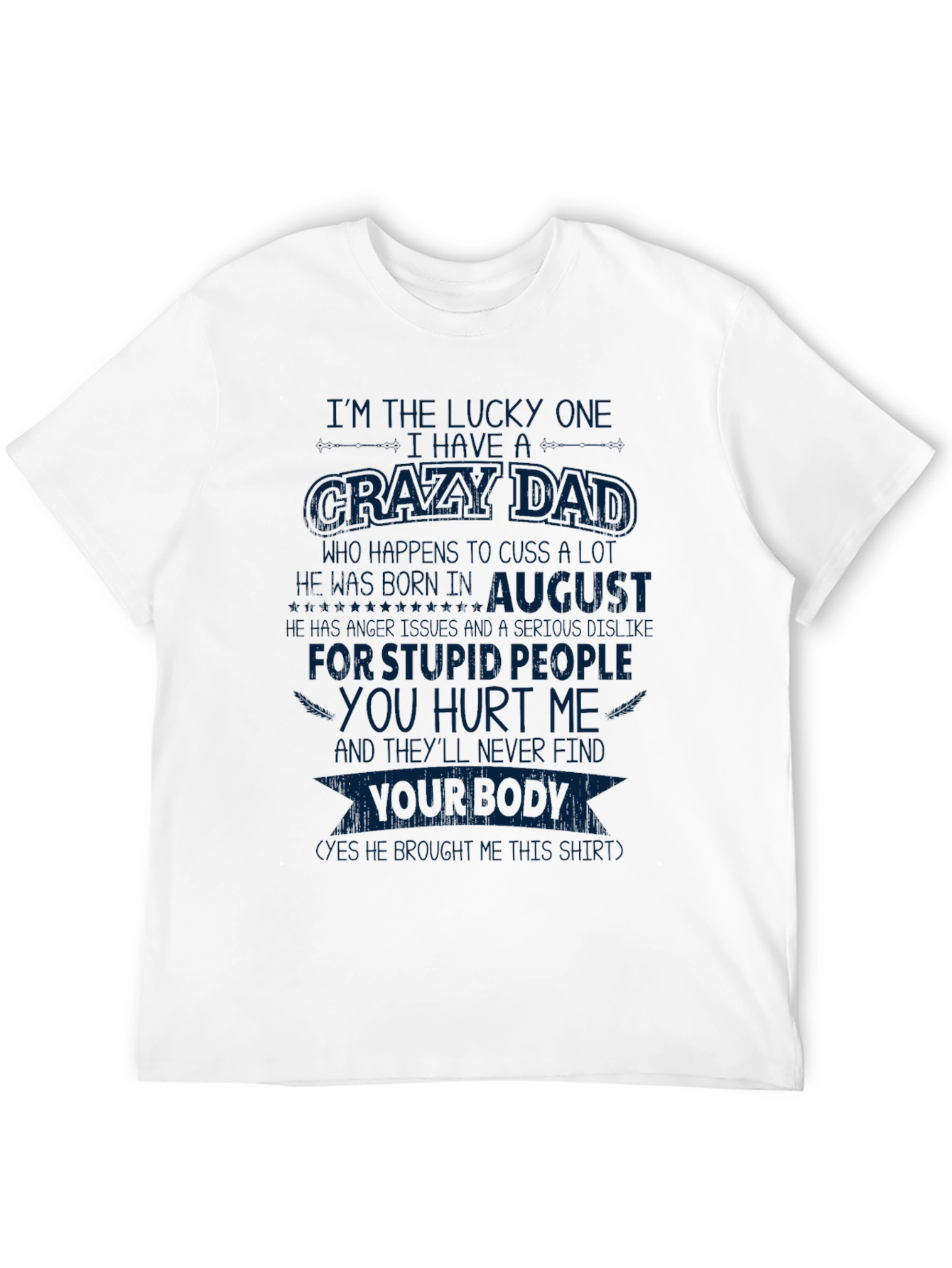 Crazy August Dad T-Shirt